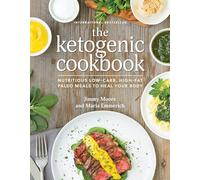 Ketogenic Cookbook, The : Nutritious Low-Carb, High-Fat Paleo Meals to Heal Your Body