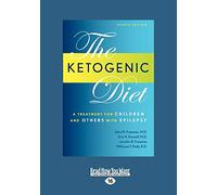 Ketogenic Diet: A Treatment for Children and Others with Epilepsy, 4th Edition