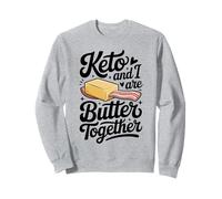 Ketosis Keto And I Are Butter Together Sweatshirt