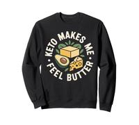 Ketosis Keto Makes Me Feel Butter Sweatshirt