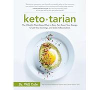 Ketotarian: The (Mostly) Plant-Based Plan to Burn Fat, Boost Your Energy, Crush Your Cravings, and Calm Inflammation