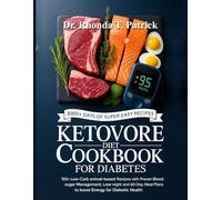 KETOVORE DIET COOKBOOK FOR DIABETES: 150+ Low-Carb Animal-Based Recipes with Proven Blood Sugar Management, Lose Weight and 60-Day Meal Plans to Boost ... meals-no carb counting and no guesswork.)