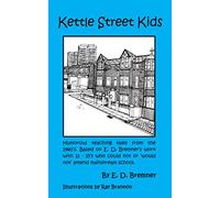 Kettle Street Kids: Humorous teaching tales from the 1980’s. Based on E. D. Bremner’s work with 11 - 15’s who could not or ‘would not’ attend mainstream school.