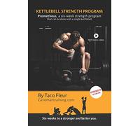 Kettlebell Strength Program Prometheus: A six-week strength program that can be done with a single kettlebell: 10 (Kettlebell Training)
