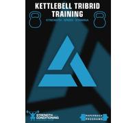 KETTLEBELL TRIBRID TRAINING: STRENGTH - SPEED - STAMINA