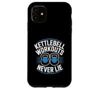 Kettlebell Workouts Never Lie Strength Gym Athlete Case for iPhone 11
