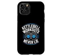Kettlebell Workouts Never Lie Strength Gym Athlete Case for iPhone 11 Pro