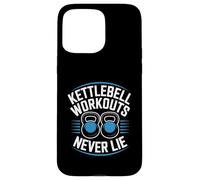 Kettlebell Workouts Never Lie Strength Gym Athlete Case for iPhone 15 Pro Max