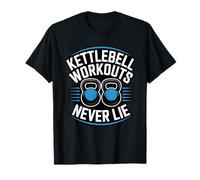 Kettlebell Workouts Never Lie Strength Gym Athlete T-Shirt