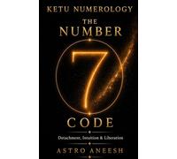 Ketu Numerology: The Number 7 Code