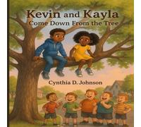 KEVIN AND KAYLA: COME DOWN FROM THAT TREE: 1