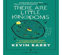 Kevin Barry There Are Little Kingdoms Paperback Book Kevin Barry Multicolor