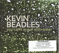 Kevin Beadles - You Can'T Argue With Water