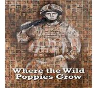 Kevin Bell Where the Wild Poppies Grow Paperback Book Kevin Bell Multicolor