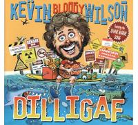 Kevin Bloody Wilson - Dilligaf by Kevin Bloody Wilson (2006-11-27)