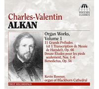 Kevin Bowyer - ALKAN:ORGAN WORKS VOL 1