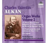 Kevin Bowyer - ALKAN:ORGAN WORKS VOL 2