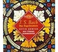 Kevin Bowyer - Bach: Das Orgelbüchlein - The Works for Organ, Vol. 7