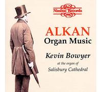 Kevin Bowyer - Charles-Valentin Alkan: Organ Music