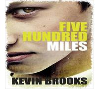 Kevin Brooks Five Hundred Miles Book Kevin Brooks Multicolor