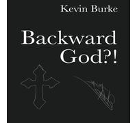 Kevin Burke Backward God? Paperback Book Kevin Burke Multicolor