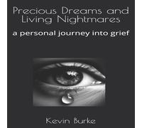 Kevin Burke Precious Dreams & Living Nightmares: a personal journey into Kevin Burke Multicolor
