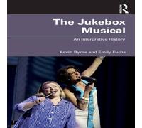 Kevin Byrne The Jukebox Musical: An Interpretive History Paperback Book Kevin Byrne Multicolor
