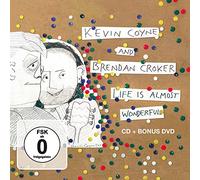 Kevin Coyne & Brendan Croker - Life Is Almost Wonderful (CD+DVD)