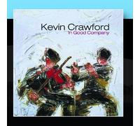 Kevin Crawford - In Good Company