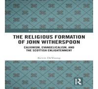 Kevin DeYoung The Religious Formation of John Witherspoon: Calvinism Kevin DeYoung Multicolor