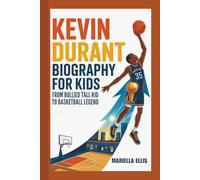 KEVIN DURANT BIOGRAPHY FOR KIDS: From Bullied Tall Kid To Basketball Legend
