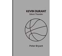 KEVIN DURANT: Silent Thunder