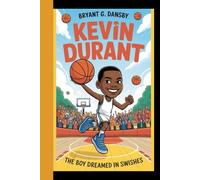 KEVIN DURANT: The boy who dreamed in swishes