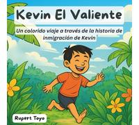 Kevin El Valiente: Un colorido viaje a través de la historia de inmigración de Kevin