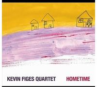 Kevin Figes Quartet - Hometime