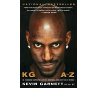 KG: A to Z: An Uncensored Encyclopedia of Life, Basketball, and Everything in Between