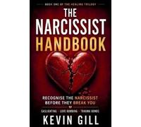 Kevin Gill The Narcissist Handbook (Paperback) Healing Trilogy