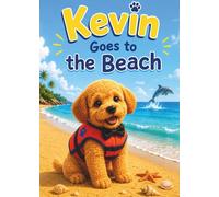 Kevin Goes to the Beach (Kevin's Big Adventures)