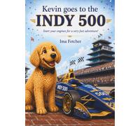 Kevin Goes to the Indy 500 (Kevin's Big Adventures)