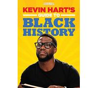 Kevin Hart s Guide to Black History