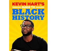 Kevin Hart's Guide To Black History