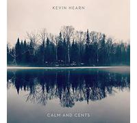 Kevin Hearn - Calm And Cents