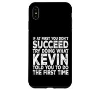 Kevin - If At First You Don't Succeed Try Doing What Case for iPhone XS Max