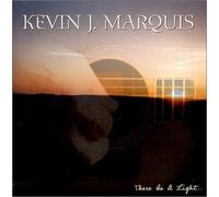Kevin J. Marquis - There Is A Light... (US Import)