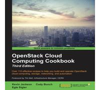 Kevin Jackson OpenStack Cloud Computing Cookbook - Third Edition Paperback Kevin Jackson Multicolor
