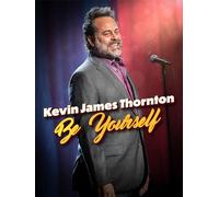 Kevin James Thornton: Be Yourself