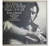 Kevin Johnson (5) - Rock 'N Roll (I Gave You The Best Years Of My Life)
