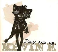 Kevin K - Joey & Me
