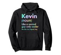 Kevin Like A Normal Guy Only Cooler Legend King First Name Pullover Hoodie