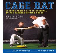 Kevin Long Cage Rat: Lessons from a Life in Baseball by the Yankees Hitting Kevin Long Multicolor